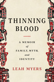 Thinning Blood (A Memoir of Family, Myth, and Identity) by Leah Myers, 9781324036708