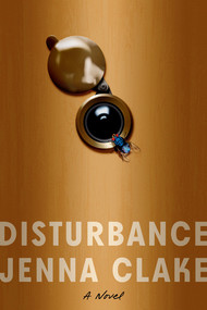 Disturbance (A Novel) by Jenna Clake, 9781324050773