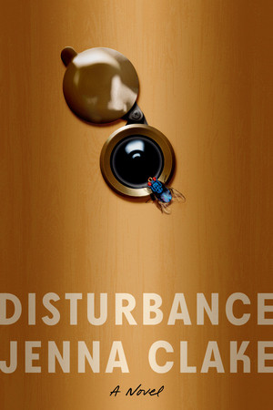Disturbance (A Novel) by Jenna Clake, 9781324050773