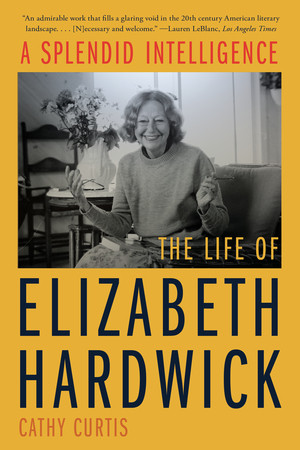 A Splendid Intelligence (The Life of Elizabeth Hardwick) - 9781324052081 by Cathy Curtis, 9781324052081
