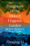 Daughters of the Flower Fragrant Garden (Two Sisters Separated by China's Civil War) - 9781324064398 by Zhuqing Li, 9781324064398