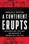 A Continent Erupts (Decolonization, Civil War, and Massacre in Postwar Asia, 1945-1955) - 9781324064442 by Ronald H. Spector, 9781324064442