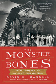 The Monster's Bones (The Discovery of T. Rex and How It Shook Our World) - 9781324064534 by David K. Randall, 9781324064534