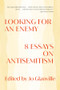 Looking for an Enemy (8 Essays on Antisemitism) - 9781324064541 by Jo Glanville, 9781324064541