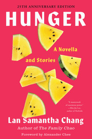 Hunger (A Novella and Stories) - 9781324064565 by Lan Samantha Chang, Alexander Chee, 9781324064565