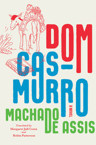 Dom Casmurro (A Novel) - 9781324090700 by Joaquim Maria Machado de Assis, Margaret Jull Costa, Robin Patterson, 9781324090700