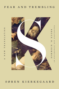 Fear and Trembling (A New Translation) - 9781324093572 by Søren Kierkegaard, Bruce H. Kirmmse, Bruce H. Kirmmse, 9781324093572