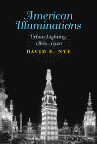 American Illuminations (Urban Lighting, 1800-1920) - 9780262546645 by David E. Nye, 9780262546645