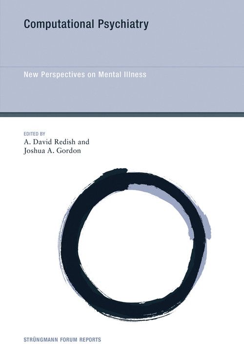 Computational Psychiatry (New Perspectives on Mental Illness) by A. David Redish, Joshua A. Gordon, 9780262546676
