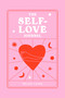 The Self-Love Journal by Kelsey Layne, 9780593543603