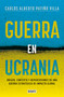 Guerra en Ucrania / War in Ukraine (Spanish Edition) by Carlos Alberto Patiño, 9786073823364