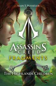 Assassin's Creed: Fragments - The Highlands Children by Alain T.  Puysségur, 9781803363554