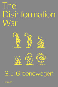 The Disinformation War by S. J. Groenewegen, 9781913380809