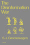 The Disinformation War by S. J. Groenewegen, 9781913380809