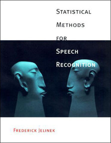 Statistical Methods for Speech Recognition - 9780262546607 by Frederick Jelinek, 9780262546607