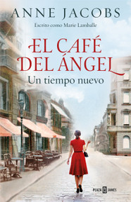 El café del ángel. Un tiempo nuevo / The Angel Cafe. A New Time (Spanish Edition) by Anne Jacobs, 9788401022012