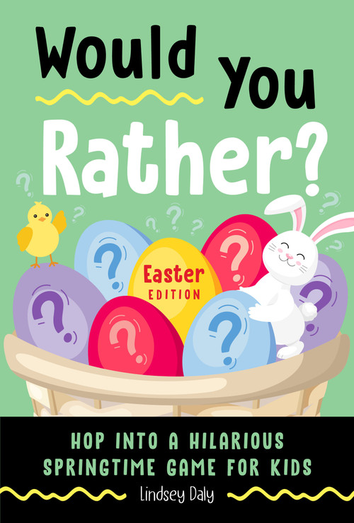 Would You Rather? Easter Edition (Hop into a Hilarious Springtime Game for Kids) by Lindsey Daly, 9780593435915