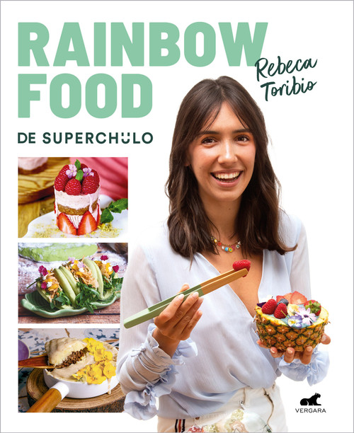 Rainbow Food de superchulo / Rainbow Food by Superchulo (Spanish Edition) by Rebeca Toribio, 9788418620980