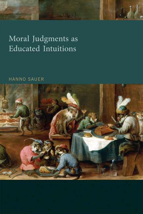 Moral Judgments as Educated Intuitions - 9780262546706 by Hanno Sauer, 9780262546706