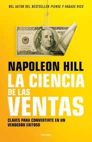 La ciencia de las ventas / Napoleon Hill's Science of Successful Selling (Spanish Edition) by Napoleon Hill, 9786073816632