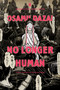 No Longer Human ((Penguin Classics Deluxe Edition)) by Osamu Dazai, TK, TK, TK, 9780143137504