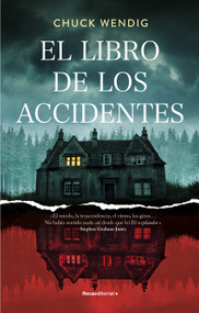 El libro de los accidentes / The Book of Accidents (Spanish Edition) by Chuck Wendig, 9788419449184