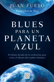 Blues para un planeta azul / Blues for a Blue Planet (Spanish Edition) by Juan Fueyo, 9788466672702