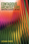 Contagious Architecture (Computation, Aesthetics, and Space) by Luciana Parisi, 9780262546652