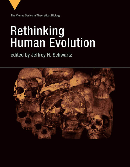 Rethinking Human Evolution - 9780262546744 by Jeffrey H. Schwartz, 9780262546744