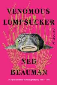 Venomous Lumpsucker - 9781641294843 by Ned Beauman, 9781641294843