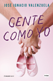 Gente como yo / People Like Me (Spanish Edition) by José Ignacio Valenzuela, 9781644737644