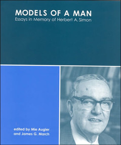 Models of a Man (Essays in Memory of Herbert A. Simon) by Mie Augier, James G. March, 9780262546492
