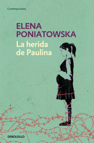La herida de Paulina / Paulina's Wound (Spanish Edition) by Elena Poniatowska, 9786073821780