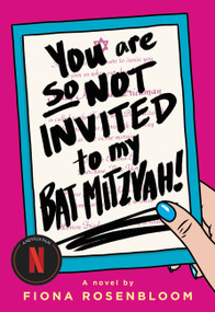 You Are So Not Invited to My Bat Mitzvah! by Fiona Rosenbloom, 9780316565509