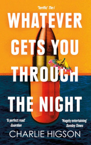 Whatever Gets You Through the Night - 9780349144757 by Charlie Higson, 9780349144757