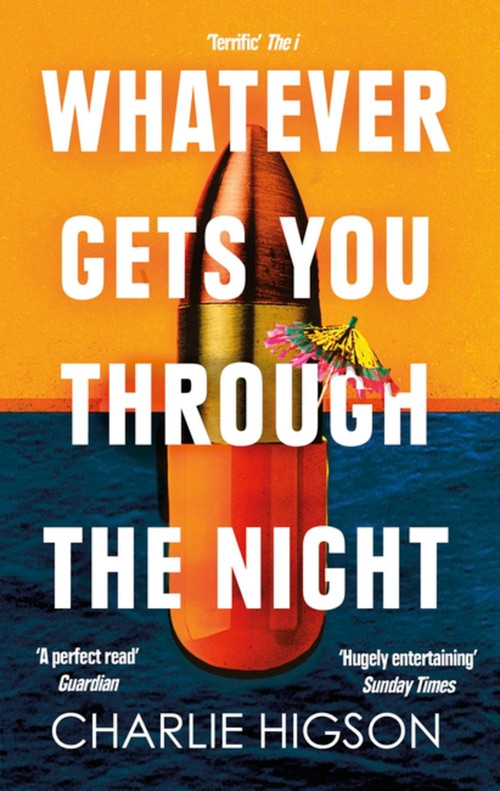 Whatever Gets You Through the Night - 9780349144757 by Charlie Higson, 9780349144757