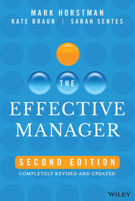 The Effective Manager (Completely Revised and Updated) - 9781394181612 by Mark Horstman, Kate Braun, Sarah Sentes, 9781394181612