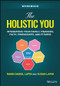 The Holistic You Workbook (Integrating Your Family, Finances, Faith, Friendships, and Fitness) by Rabbi Daniel Lapin, Susan Lapin, 9781394163496