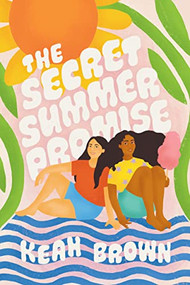 The Secret Summer Promise by Keah Brown, 9781646141739