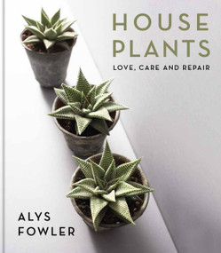 House Plants (Love, Care and Repair) by Alys Fowler, 9781804191040