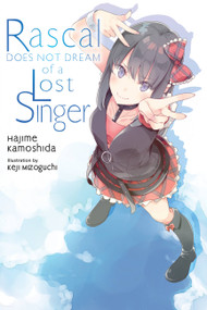 Rascal Does Not Dream of a Lost Singer (light novel) by Hajime Kamoshida, Keji Mizoguchi, Andrew Cunningham, 9781975318512