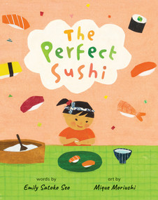 The Perfect Sushi - 9781646868384 by Emily Satoko Seo, Mique Moriuchi, 9781646868384