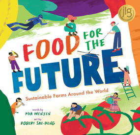 Food for the Future (Sustainable Farms Around the World) - 9781646868407 by Mia Wenjen, Robert Sae-Heng, 9781646868407