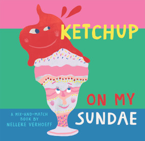 Ketchup On My Sundae by Nelleke Verhoeff, Nelleke Verhoeff, 9781646868490