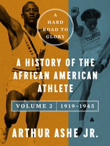 A Hard Road to Glory, Volume 2 (1919-1945) (A History of the African-American Athlete) by Arthur Ashe Jr., 9780063162273