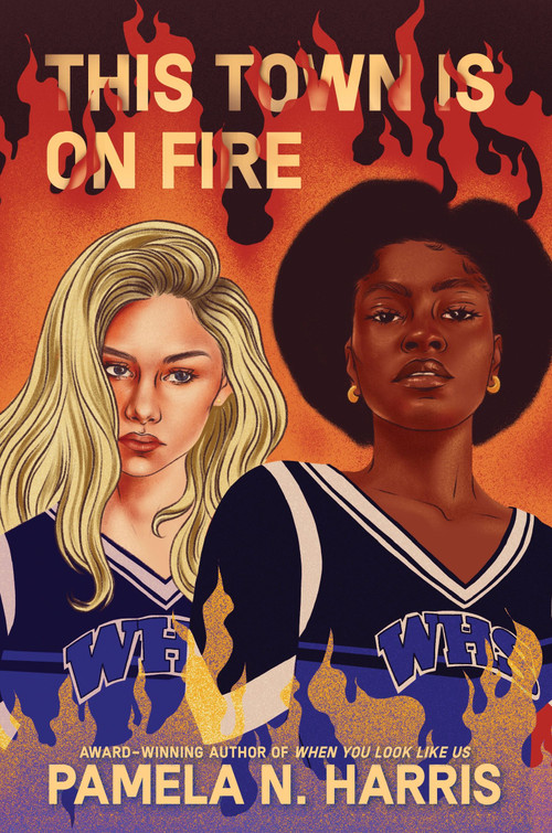 This Town Is on Fire by Pamela N. Harris, 9780063212626