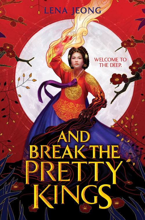 And Break the Pretty Kings by Lena Jeong, 9780063241640
