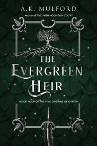 The Evergreen Heir (A Novel) by A.K. Mulford, 9780063291744