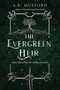 The Evergreen Heir (A Novel) by A.K. Mulford, 9780063291744