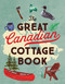 The Great Canadian Cottage Book by Collins Canada, 9781443470667